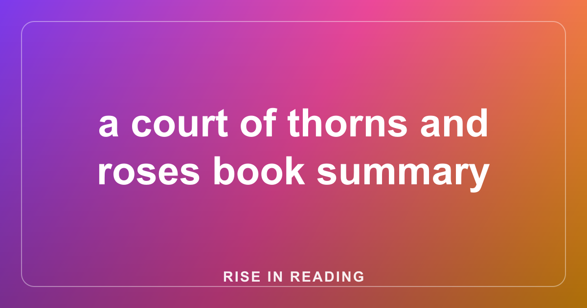 a court of thorns and roses book summary