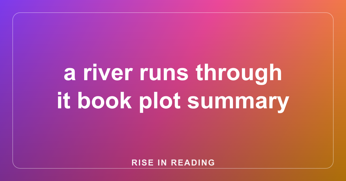 a river runs through it book plot summary
