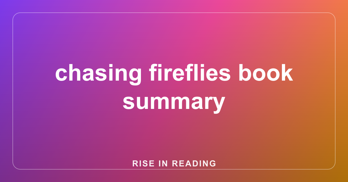 chasing fireflies book summary