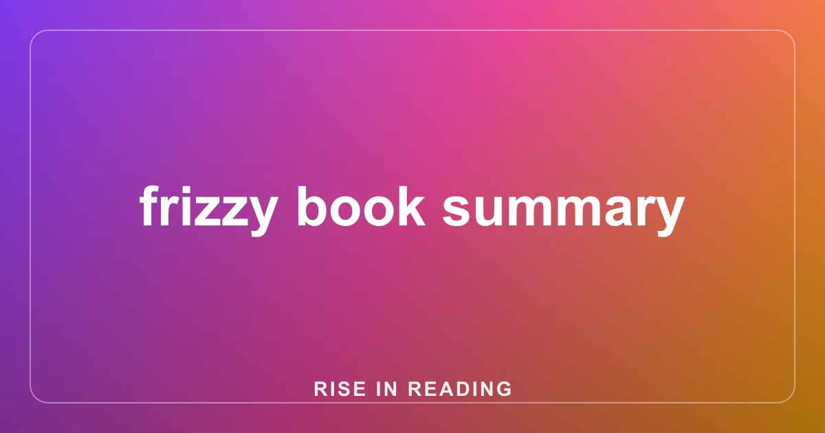 frizzy book summary