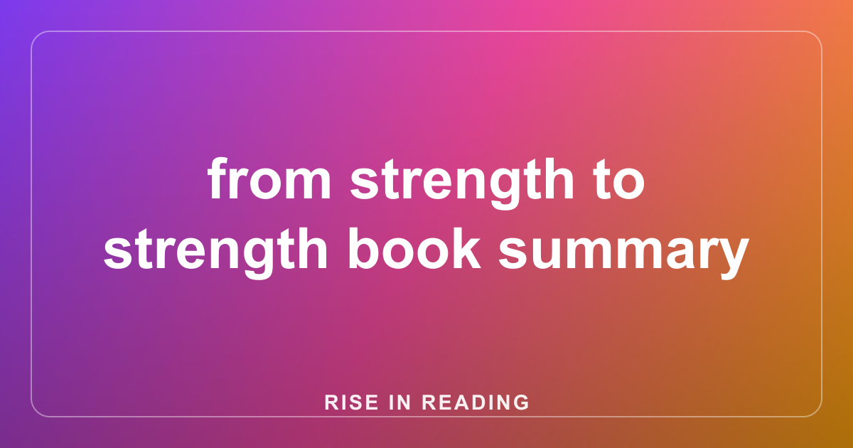 from strength to strength book summary