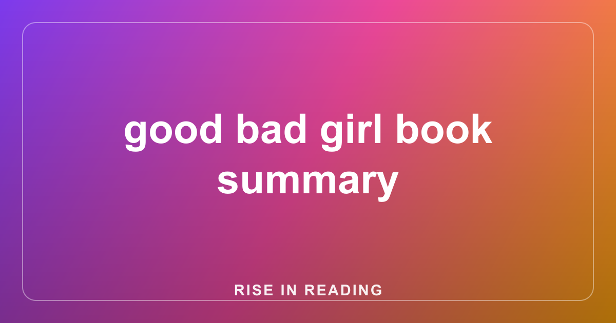 good bad girl book summary