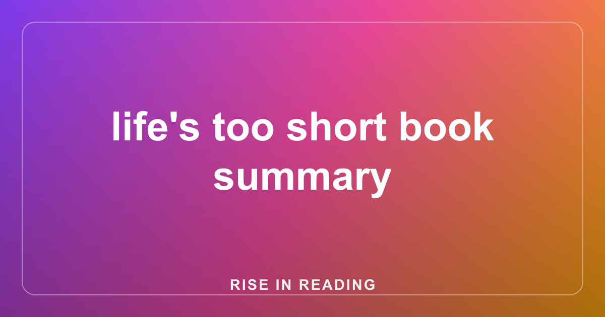 life's too short book summary