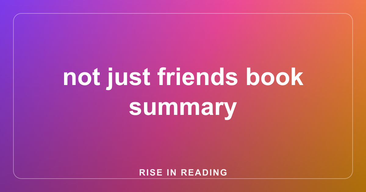 not just friends book summary