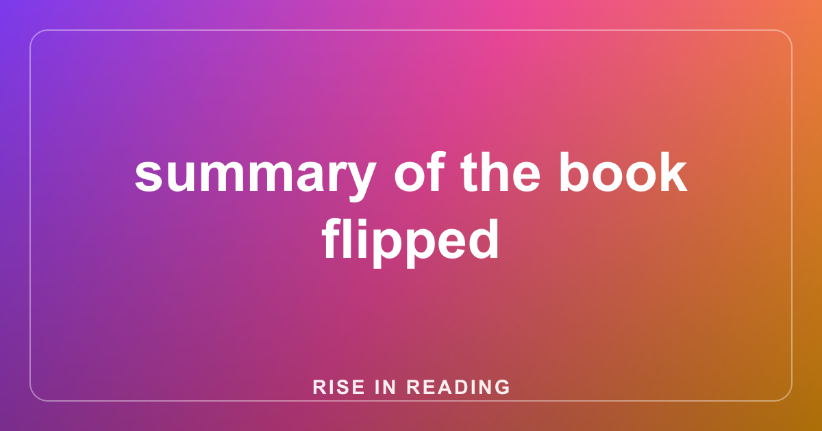 summary of the book flipped