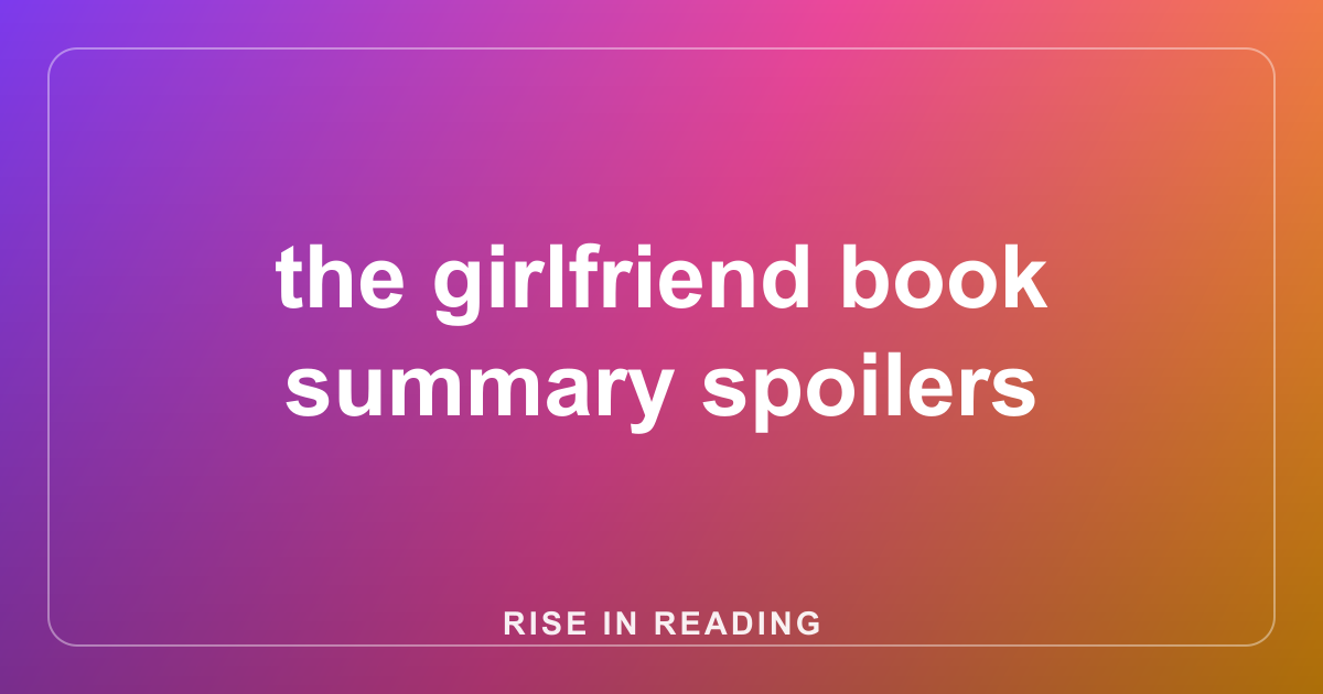 the girlfriend book summary spoilers