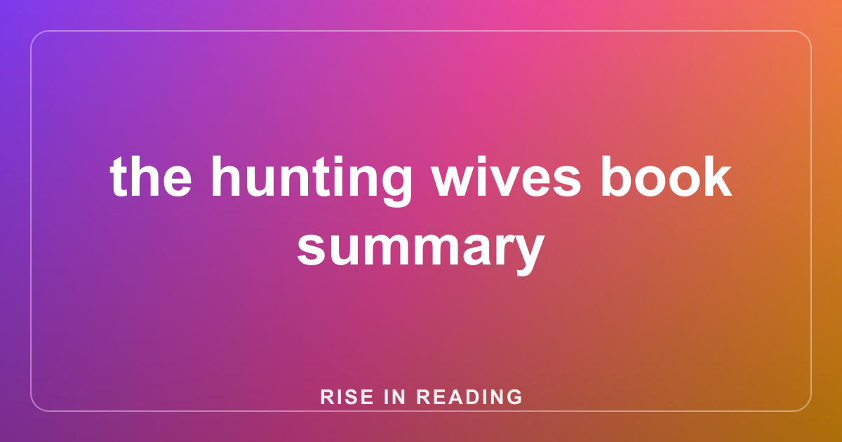 the hunting wives book summary