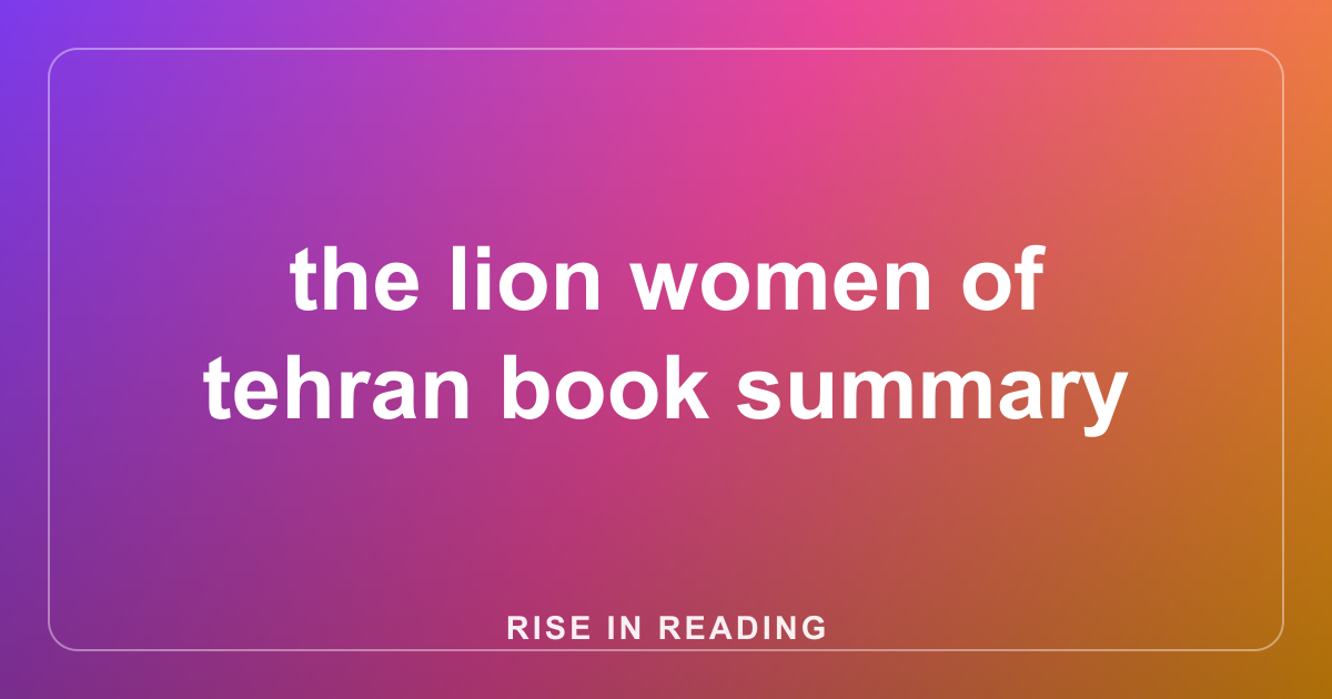 the lion women of tehran book summary