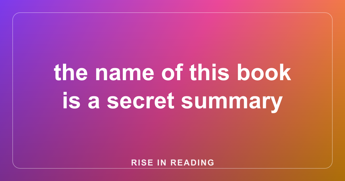 the name of this book is a secret summary