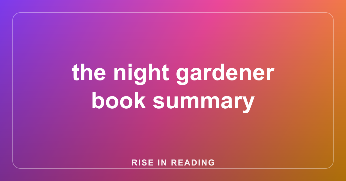 the night gardener book summary
