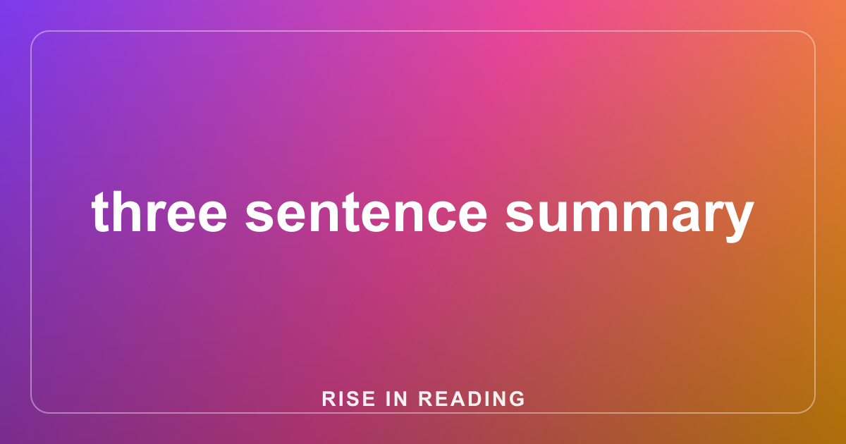 three sentence summary
