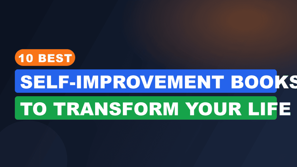 10 Best Self-Improvement Books to Transform Your Life