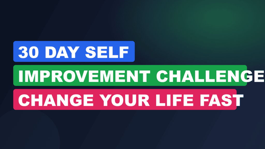 30 Day Self Improvement Challenge: Change Your Life Fast