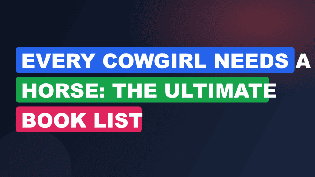 Every Cowgirl Needs a Horse: The Ultimate Book List