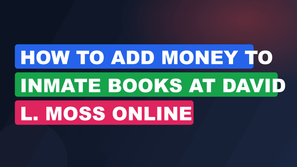 How to Add Money to Inmate Books at David L. Moss Online