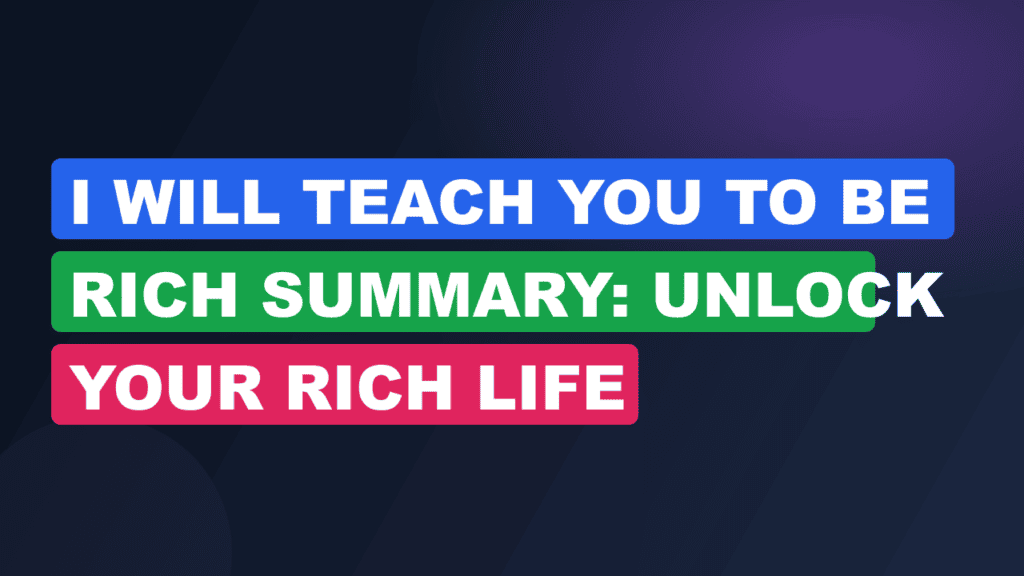 I Will Teach You To Be Rich Summary: Unlock Your Rich Life