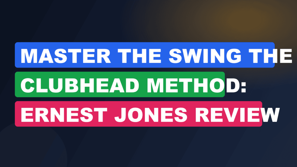 Master the Swing the Clubhead Method: Ernest Jones Review