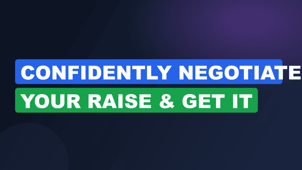 Confidently Negotiate Your Raise & Get It
