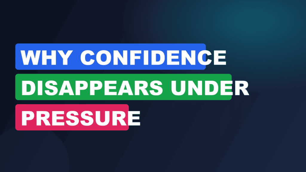 why confidence disappears under pressure