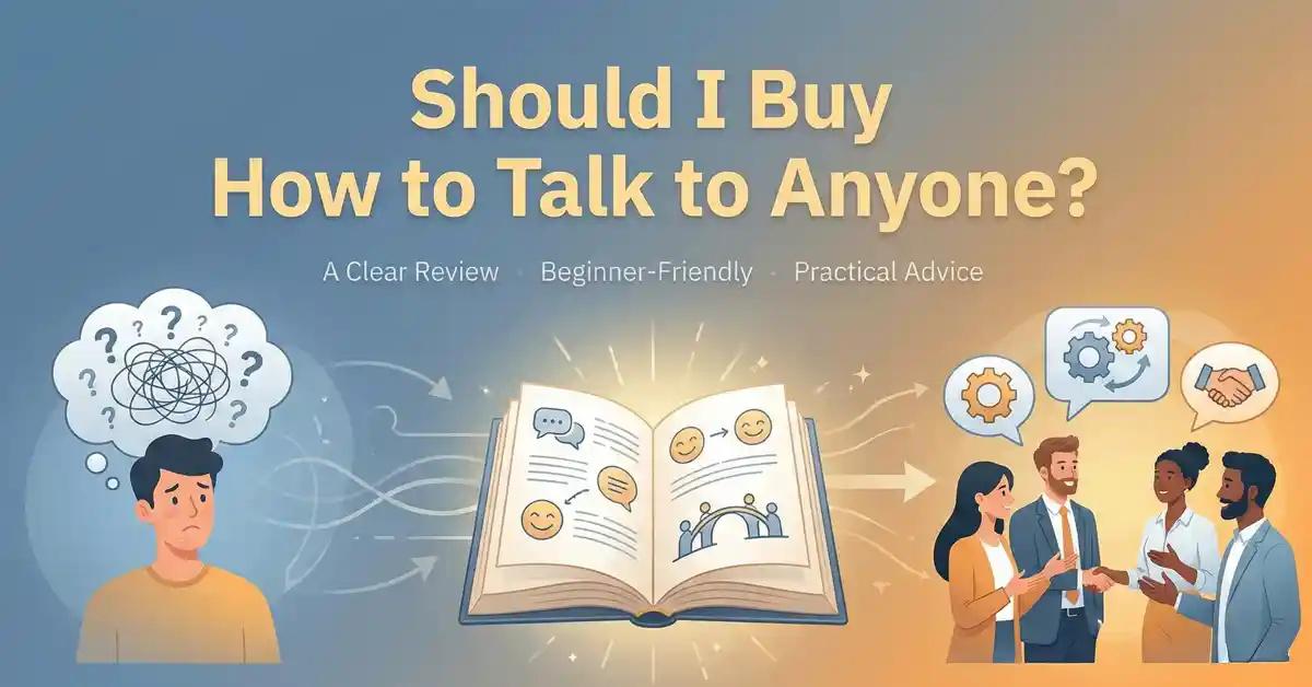 Should I Buy How to Talk to Anyone