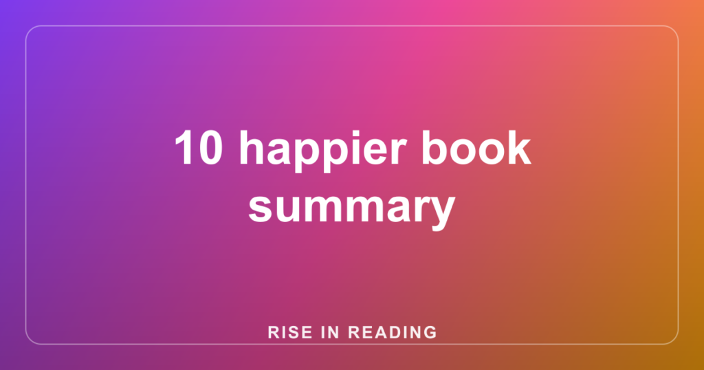 10 happier book summary