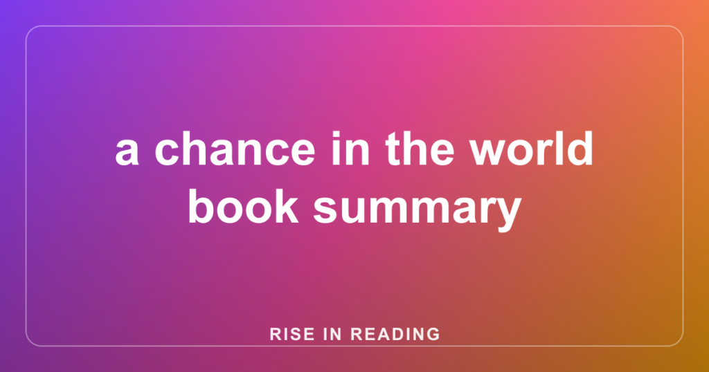 a chance in the world book summary