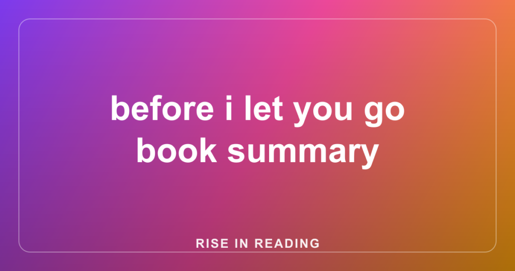 before i let you go book summary