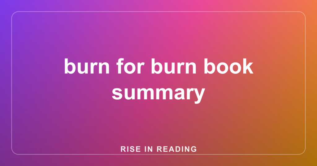 burn for burn book summary