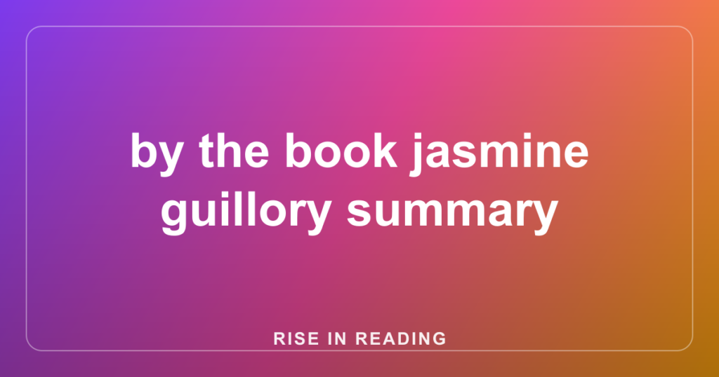 by the book jasmine guillory summary