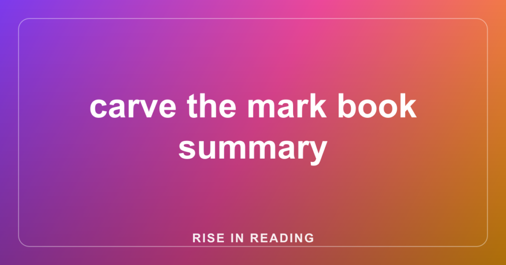 carve the mark book summary