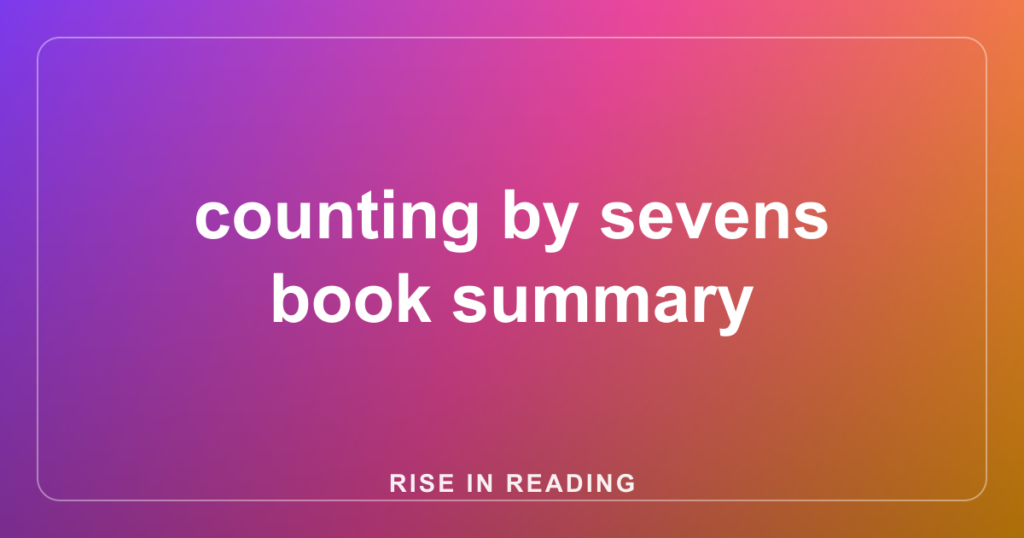 counting by sevens book summary