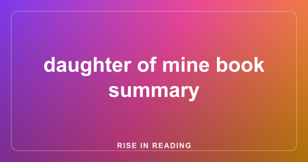 daughter of mine book summary