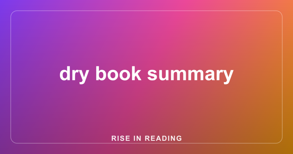 dry book summary