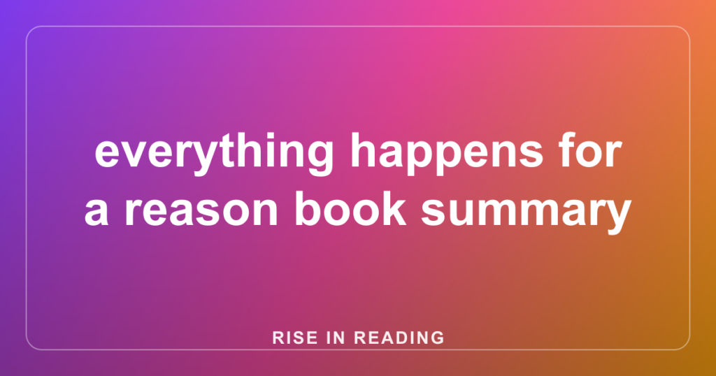 everything happens for a reason book summary