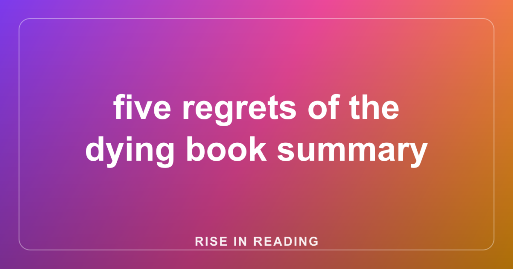 five regrets of the dying book summary