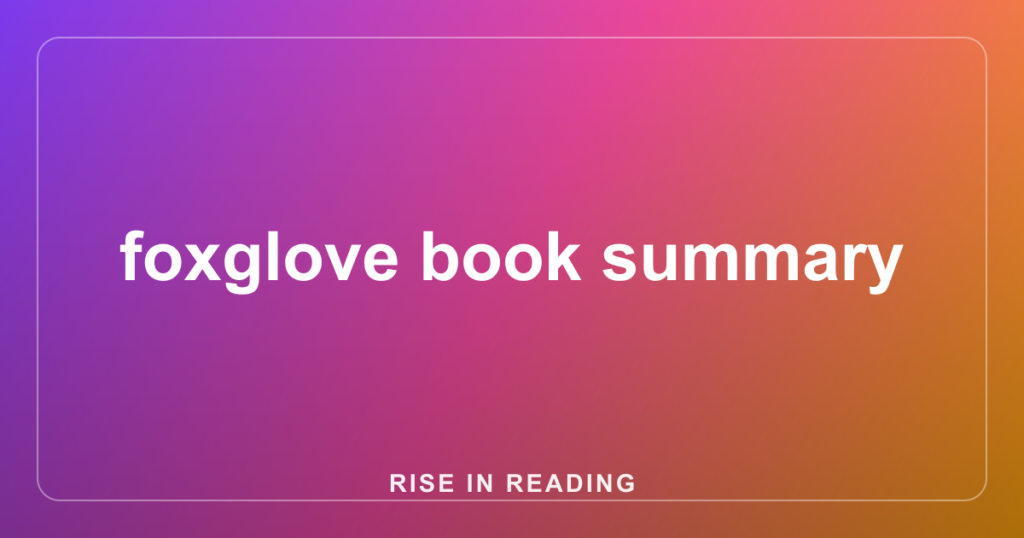 foxglove book summary