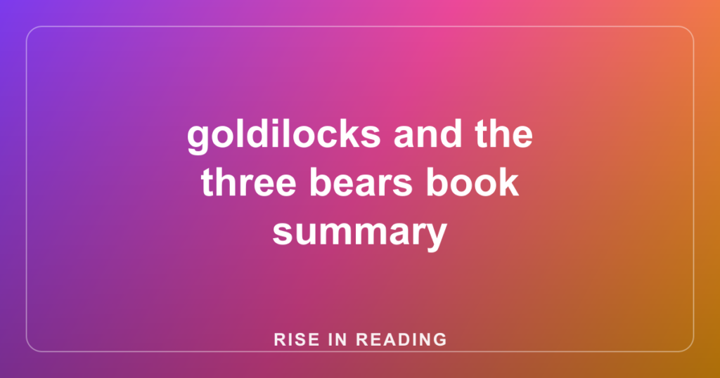 goldilocks and the three bears book summary