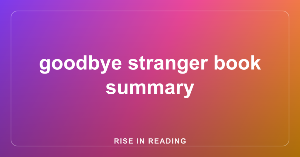 goodbye stranger book summary