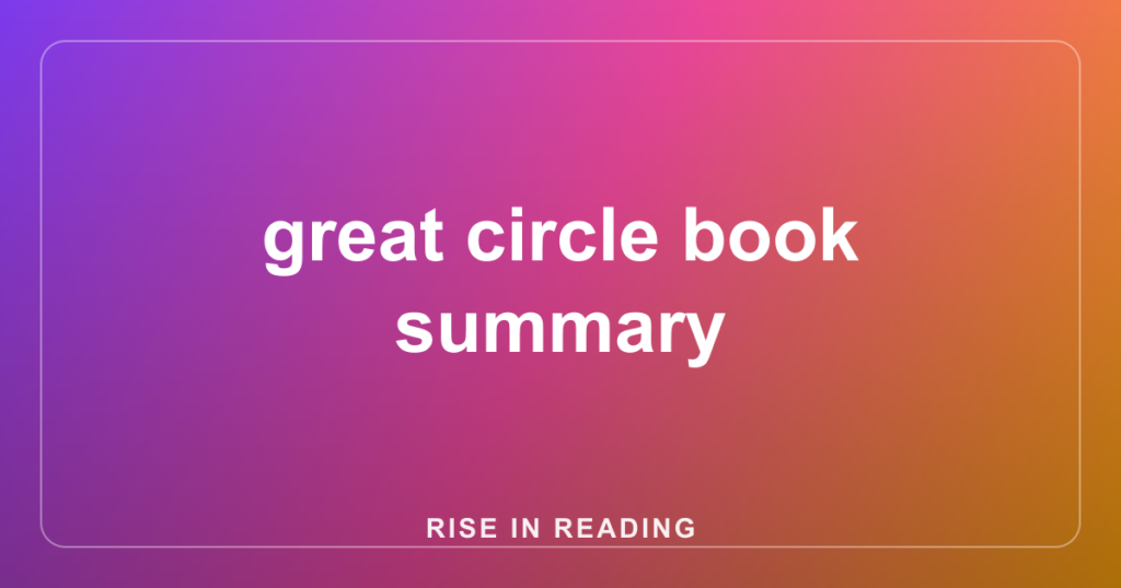 great circle book summary