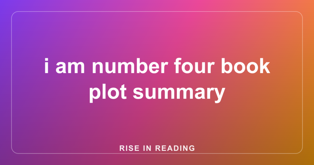 i am number four book plot summary