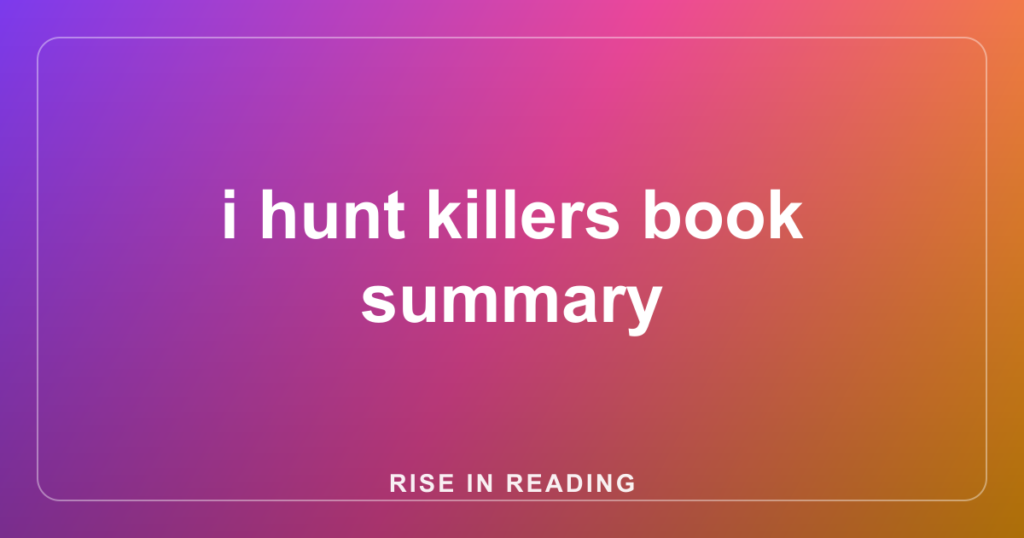 i hunt killers book summary