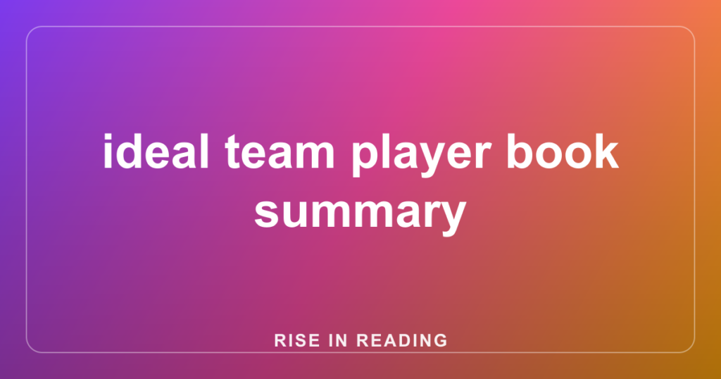 ideal team player book summary
