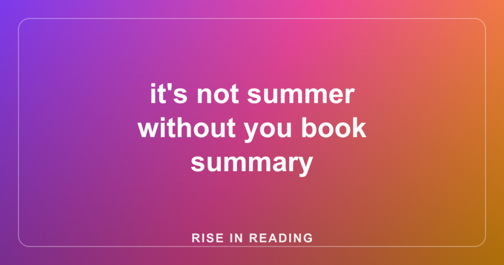 it's not summer without you book summary
