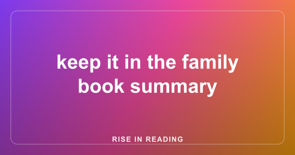keep it in the family book summary