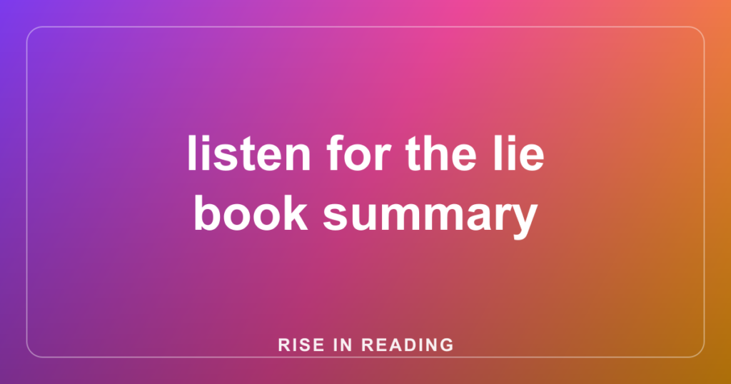 listen for the lie book summary