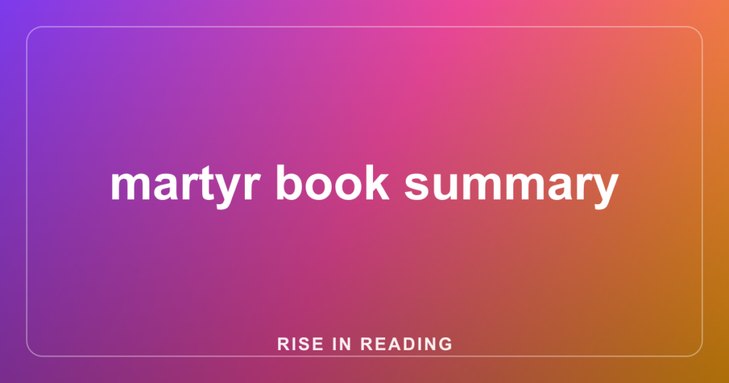 martyr book summary