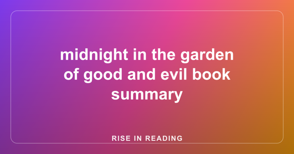 midnight in the garden of good and evil book summary