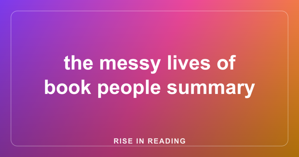 the messy lives of book people summary