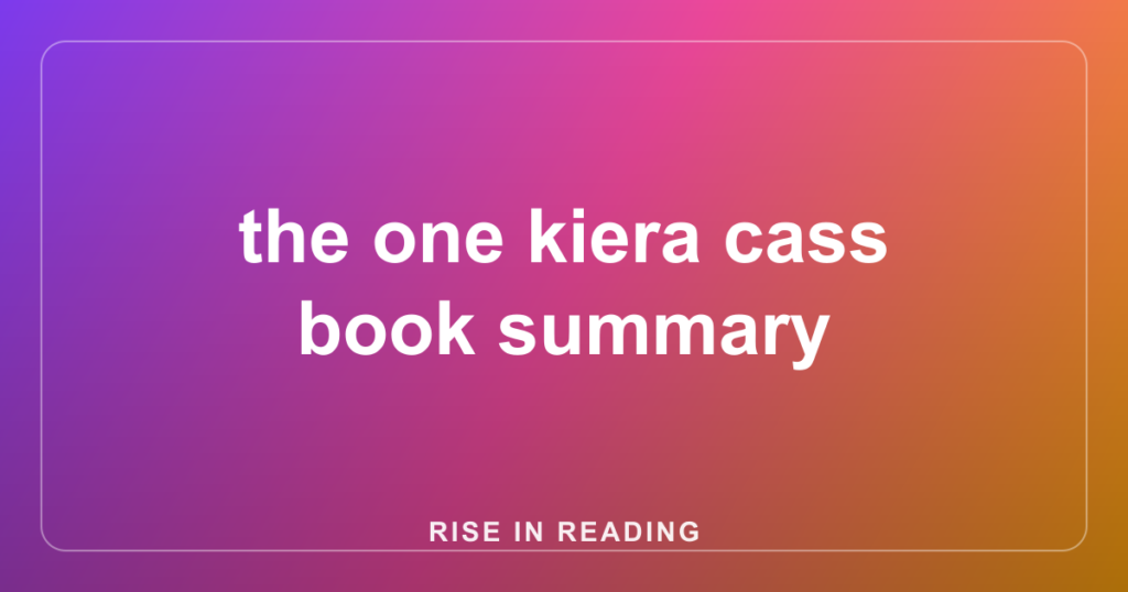 the one kiera cass book summary