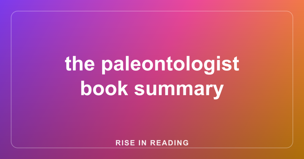 the paleontologist book summary